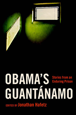 Obama's Guantanamo: Stories from an Enduring Prison