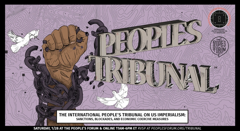 Purple flyer with topographic-like swirls and a black border that reads "People's Tribunal" in grey letters next to a raised brown-skinned fist breaking chains off itself. the fist is surrounded by two white doves. The flyer also contains the title of the event "he International People’s Tribunal on U.S. Imperialism: Sanctions, Blockades, and Economic Coercive Measures" as well as the date/time/location and link for registration.