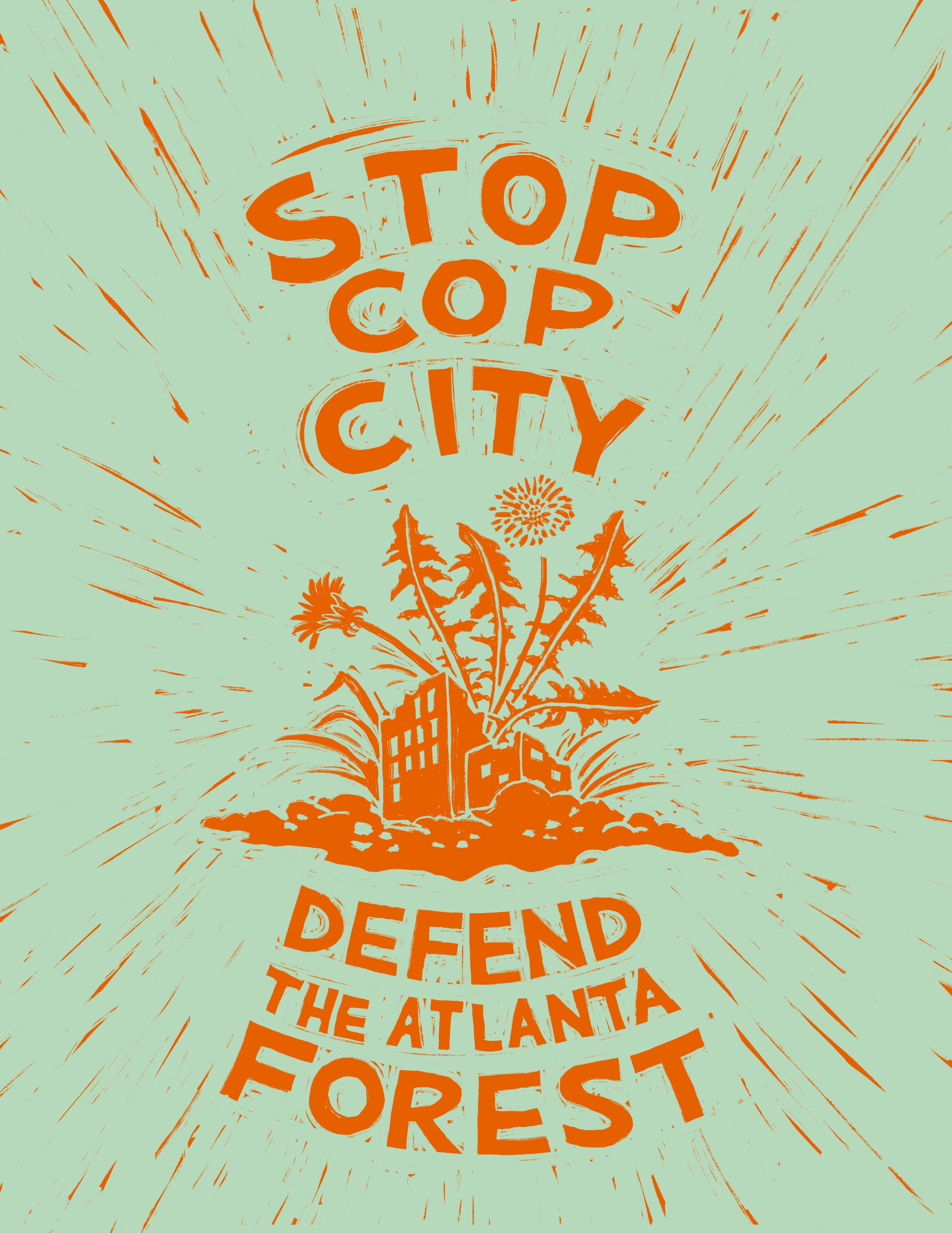 Green graphic with orange text that says Stop Cop City and Defend the Atlanta Forest. Centered in the graphic are orange flowers growing from the ground.