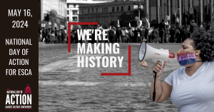 Social media image for the  National Day of Action to End Solitary Confinement Act which took place on May 16, 2024. The image is of a person wearing a masking talking into a bullhorn. Next to their bullhorn, in the middle of the image it says, We're making history.