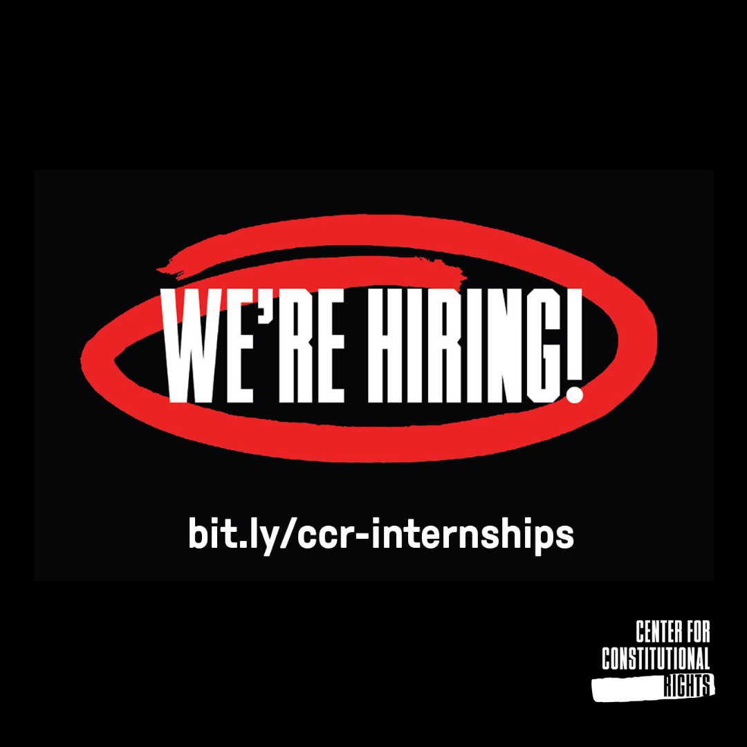 A graphic with a black background. In the middle in white block letters surrounded by a red circle it says we're hiring! Below in white it says bit.ly/ccr-internships and in the bottom right corner is the center for constitutional rights logo in white.