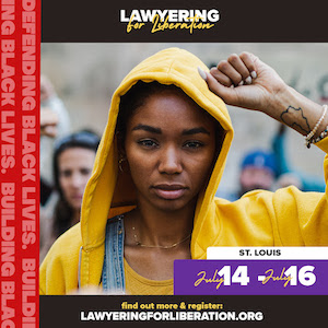 image reads lawyering for liberation july 14 to july 16 st. louis
