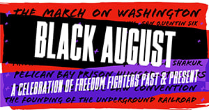 text reads black august a celebration of freedom fighters past and present