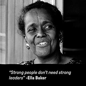 image of ella baker with the quote strong people don't need strong leaders 