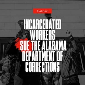 black and white image of a protester with the text incarcerated workers sue the alabama department of corrections