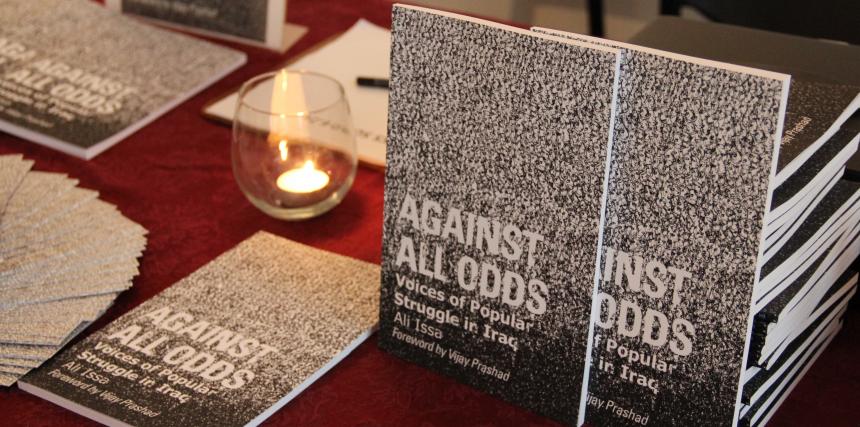 Against All Odds: Voices of Popular Struggle in Iraq, new book out now presenting the unique voices of progressive Iraqi organizing on the ground.