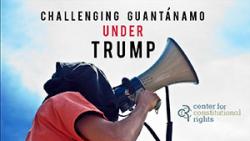 Challenging Guantanamo Under Trump