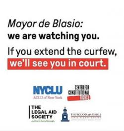 Mayor de Blasio: we are watching you. If you extend the curfew, we'll see you in court.