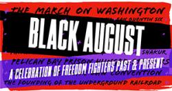 Black August: A Celebration of Freedom Fighters Past & Present