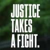 "Justice Takes a Fight." White text on mottled green background in place of photo